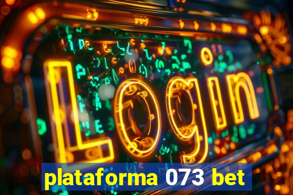 plataforma 073 bet